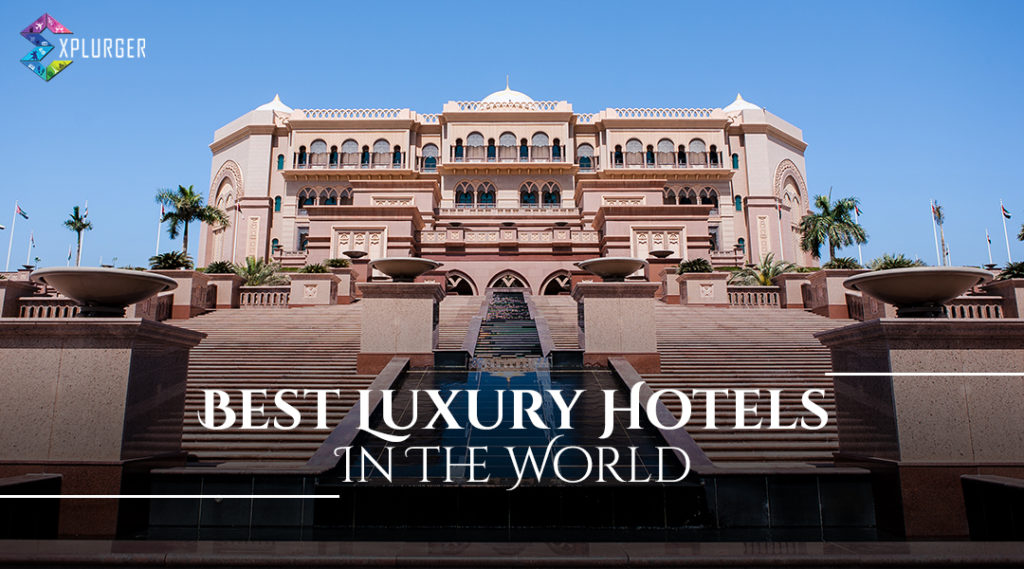 Best luxury hotels in the world