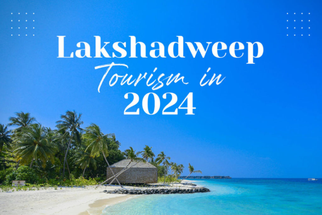 LAKSHADWEEP TOURISM IN 2024