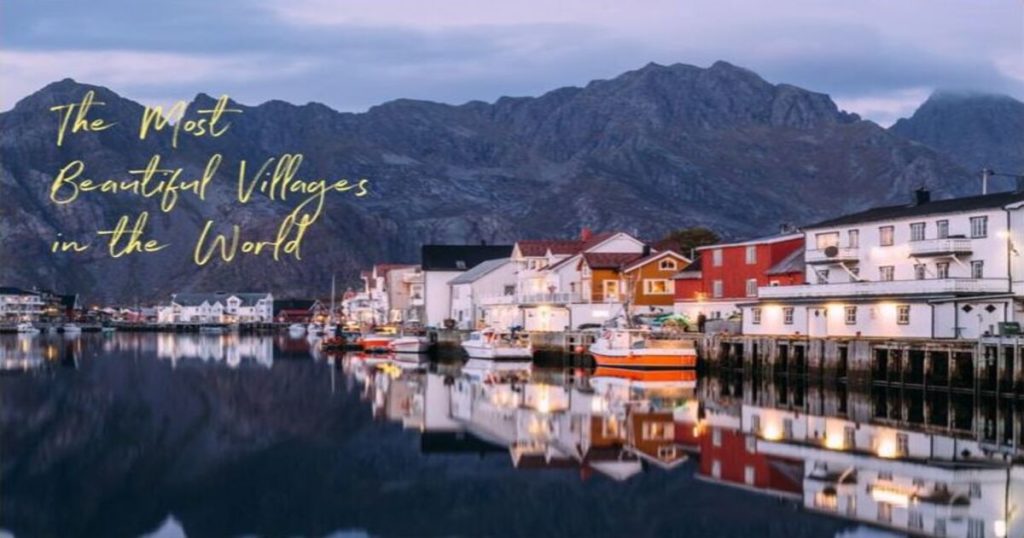 The Most Beautiful Villages in the World You